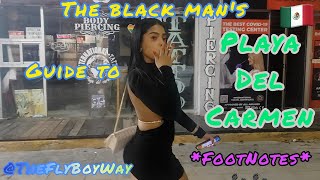 The Black Man's Guide To World Travel | Playa Del Carmen "FootNotes" #YouTubeBlack Voices Creator