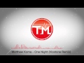 Matthew Koma - One Night (Vicetone Remix ...