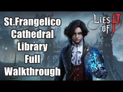 Lies of P - St.Frangelico Cathedral Library Full Walkthrough