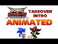 Sonic X Shadow Takeover Intro ANIMATED