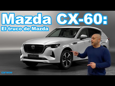 MAZDA CX-60 HÍBRIDO ENCHUFABLE 327 CV: El truco de Mazda para volverse «premium»