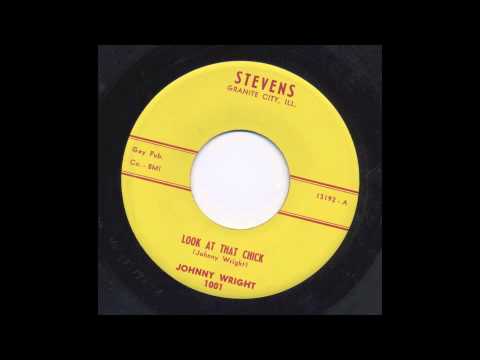 JOHNNY WRIGHT - LOOK AT THAT CHICK - STEVENS