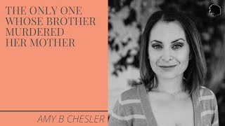 The Only One Whose Brother Murdered Her Mother