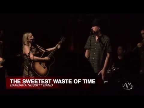 The Sweetest Waste Of Time--The Barbara Nesbitt Band