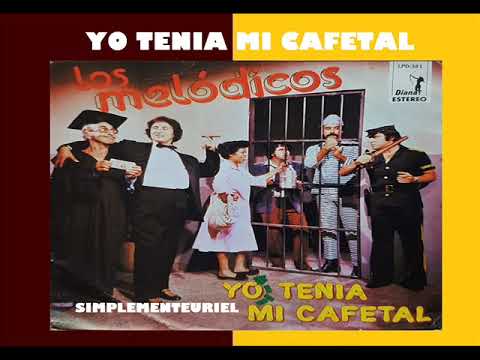 YO TENIA MI CAFETAL (1980) Los Melòdicos, Cantan: Gustavo y Ciro