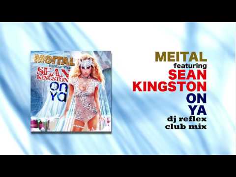 Meital feat Sean Kingston - On Ya (Dj Reflex Club Mix)