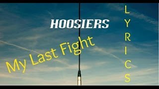 The Hoosiers - My Last Fight [Lyrics]