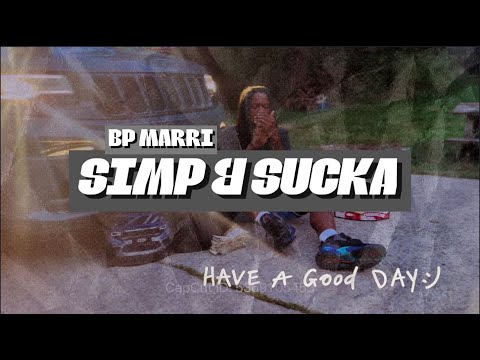 BP Marri- SIMP & SUCKA  (Official Video)