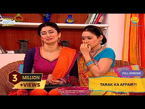 Tarak Ka Affair | Full Episode | Taarak Mehta Ka Ooltah Chashmah | तारक मेहता का उल्टा चश्मा