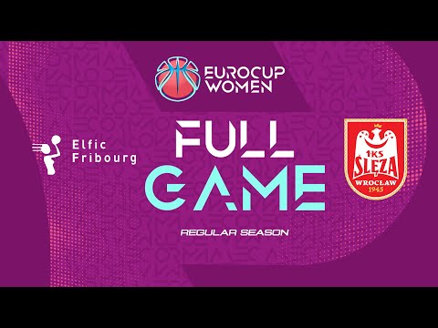 Regular Season | BCF Elfic Fribourg v Sleza Wroclaw | Full Basketball Game | EuroCup Women 2025-26