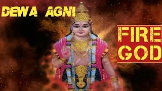Download lagu Dewa Agni Sang Penguasa Api ( FIRE GOD) mp3 Download lagu Dewa Agni Sang Penguasa Api ( FIRE GOD) mp3