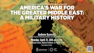Andrew Bacevich ─ America's War for the Greater Middle East: A Military History