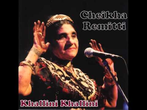 Cheikha Remitti Khallini Khallini شيخة ريميتي خليني خليني