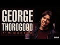 GEORGE THOROGOOD-bottom of the sea 1980