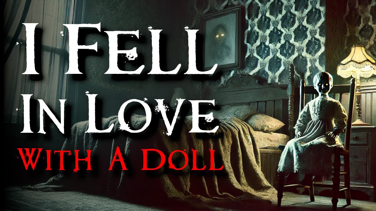 "I Fell In Love With A Doll" Creepypasta | r/NoSleep