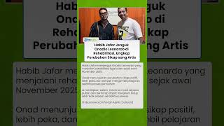 Pertemuan Habib Jafar dengan Onad di Panti Rehabilitasi, Sang Pendakwah Singgung Perubahan Sifat