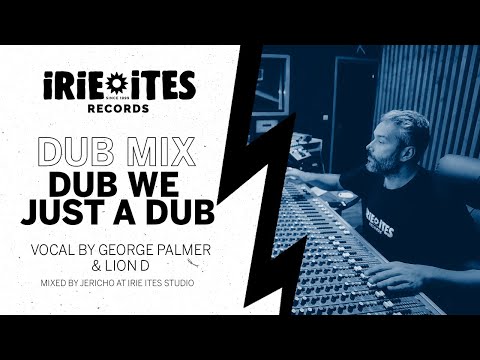 Irie Ites & George Palmer & Lion D - Dub We Just A Dub