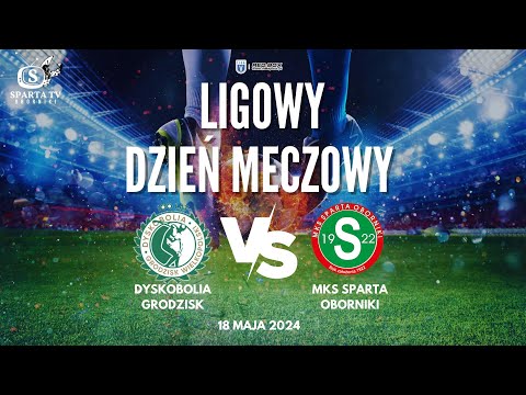 Dyskobolia Grodzisk VS MKS Sparta Oborniki