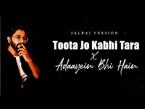 Toota - Jo - Kabhi - Tara -X- Adayein - Bhi -  Hain (Jalraj & Faras ) New Song 2024