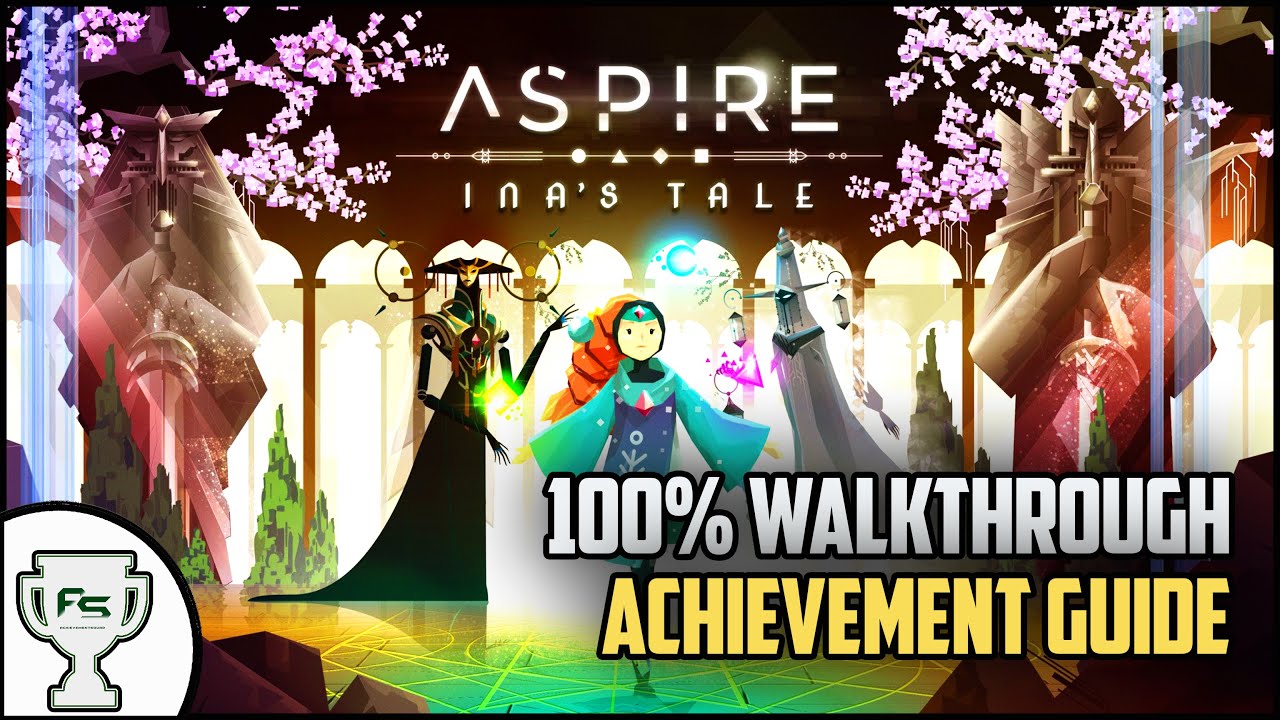 Aspire Ina’s Tale - 100 % Walkthrough Achievement Guide