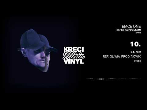 10. Emce One - Za Nic - REMIX (ref. Oliwia) [prod. Nowik]