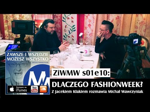 ZiWMW S01E10 - Jacek Kłak - Dlaczego FashionWeek?