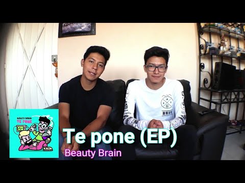 Beauty Brain - Te pone (EP) Reacción/Opinión  BEMOL