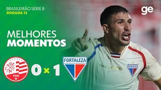 NÁUTICO 0 X 1 FORTALEZA | MELHORES MOMENTOS | 12ª RODADA | BRASILEIRÃO SÉRIE B | ge.globo