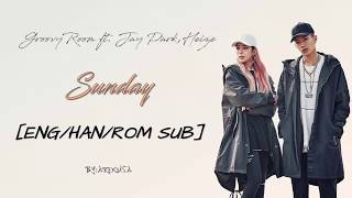 GroovyRoom ft. Jay Park,Heize - Sunday [ENG/HAN/ROM SUB]