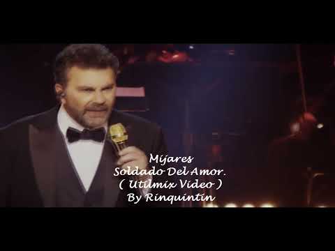 Mijares - Soldado Del Amor. ( Utilmix Video ) By Rinquintin  2021