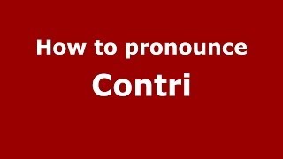 How to pronounce Contri