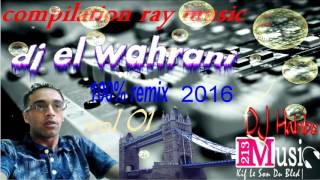 dj el wahrani intro remix 2016 ray