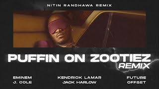 PUFFIN ON ZOOTIEZ Remix - Eminem, Kendrick Lamar, J. Cole, Jack Harlow, Future, Offset
