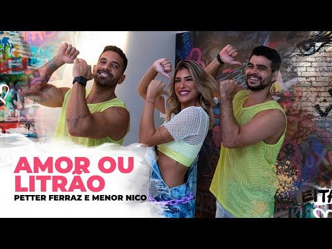 Amor ou Litrão - Petter Ferraz e Menor Nico | Coreografia - Lore Improta