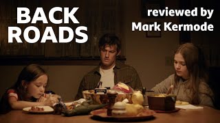 Back Roads reviewed by Mark Kermode
