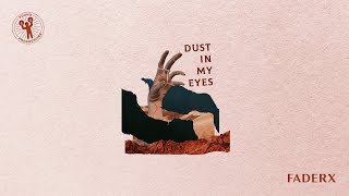 Faderx - Dust In My Eyes video