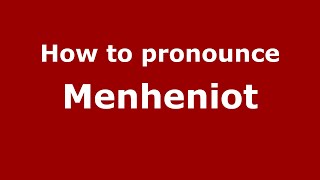 How to pronounce Menheniot