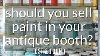 Should you Sell Furniture Paint in your Antique Booth? Antique Booth Business Tips