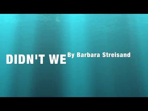 Didn't We - Barbra Streisand