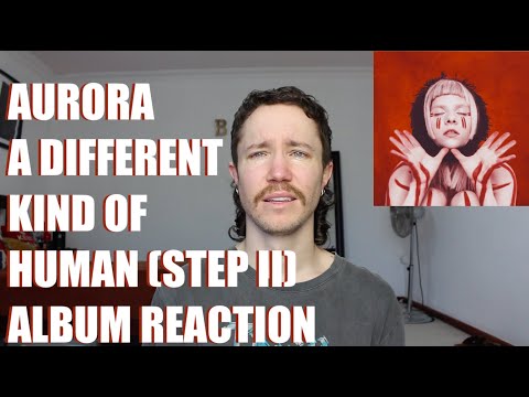 AURORA - A DIFFERENT KIND OF HUMAN (STEP II) - ALBUM REACTION