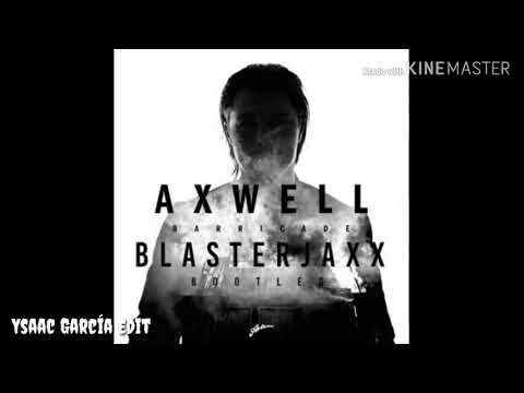 Axwell & Ingrosso  - Barricade (Blasterjaxx Extended Remix) (Ysaac García Edit)