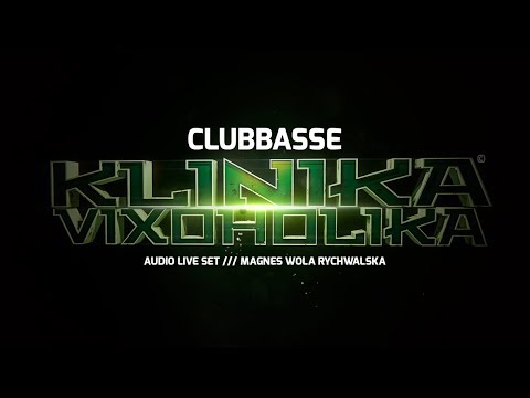 AUDIO SET - Klinika Vixoholika #1 - CLUBBASSE IN THE MIX - Magnes Wola