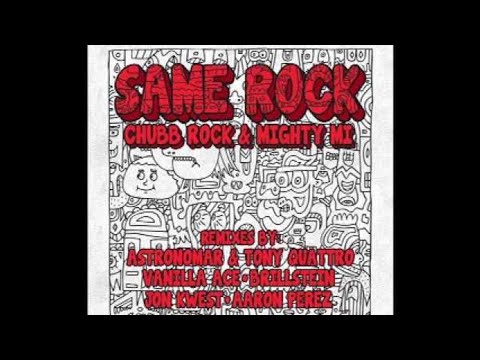 Chubb Rock & Mighty Mi "Same Rock (Mighty Mi & Slugworth Main Mix)"