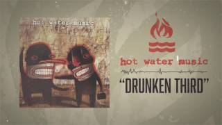 Hot Water Music - Drunken Third