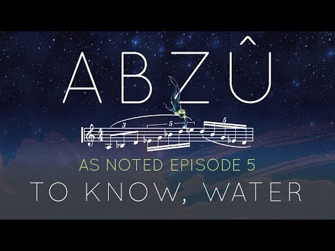 ABZU - To Know, Water - As Noted