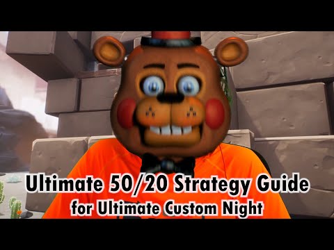 💡 Ultimate 50/20 Strategy Guide for Ultimate Custom Night - Improvements, Techniques and Tricks v1.0