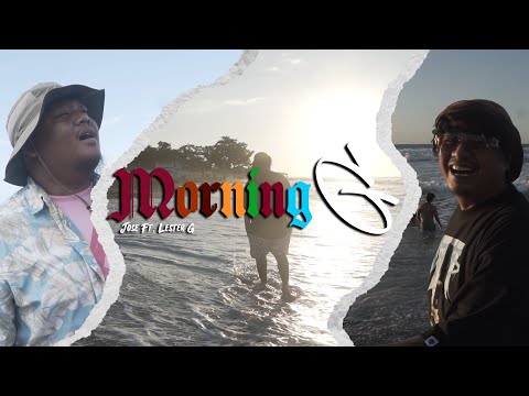 Morning G - Jose Ft. Lester G (Official Music Video)
