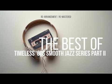 Smooth Jazz ’80s: Timeless Vibes | Vol. 11–20 Remastered Compilation