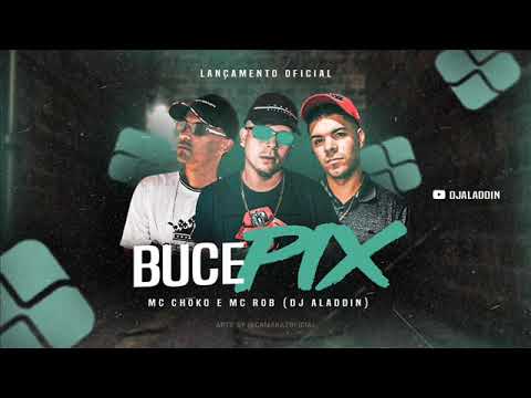 Mc Choko e Mc Rob - BucePix - ((DJ AL4DDIN))