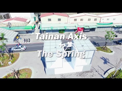 Tainan Axis+The Spring 河樂廣場及海安路周邊